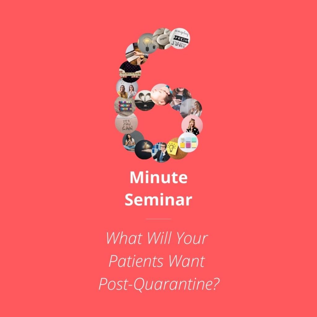 Six-Minute-Seminar-What-Patients-want-post-quarantine-1024x1024