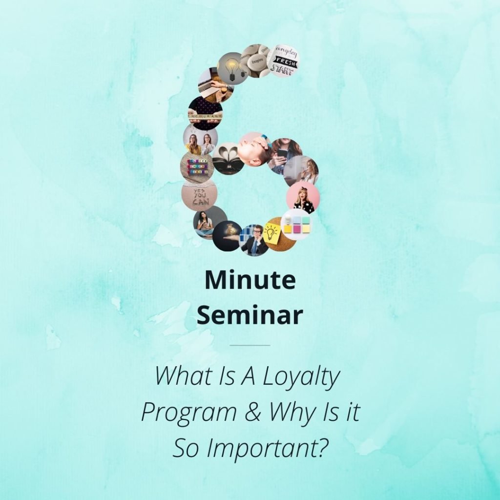 Six-Minute-Seminar-What-is-a-Loyalty-Program-1024x1024